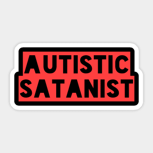Autistic Satanist Sticker